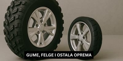Gume, felge i ostala oprema